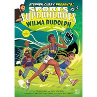 Wilma Rudolph (Sports Superheroes, Volume 2)