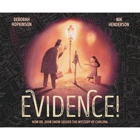 Evidence! How Dr. John Snow Solved the Mystery of Cholera