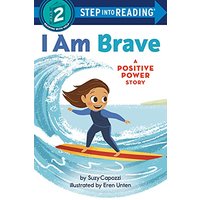 I Am Brave: A Positive Power Story (Step Into Reading, Step 2)