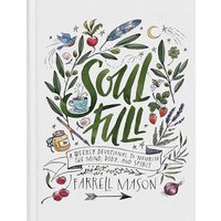 Soulfull: A Weekly Devotional to Nourish the Mind, Body, and Spirit