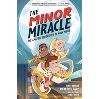 The Minor Miracle (The Amazing Adventures of Noah Minor, Bk. 1)