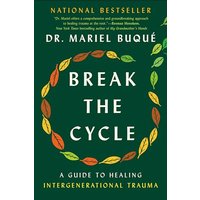 Break the Cycle: A Guide to Healing Intergenerational Trauma