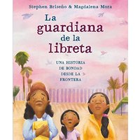 La guardiana de la libreta Una historia de bondad desde la frontera