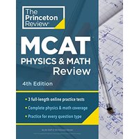 Princeton Review MCAT Physics and Math Review, 4th Edition Complete Content Prep + Practice Tests
