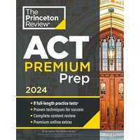 Princeton Review ACT Premium Prep, 2024 8 Practice Tests + Content Review + Strategies