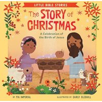 The Story of Christmas: A Celebration of the Birth of Jesus (Little Bible Stories)