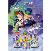 The Glass Scientists: Volume One A Graphic Novel