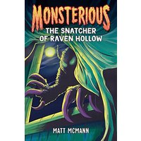 The Snatcher of Raven Hollow (Monsterious, Bk. 2)