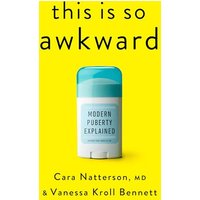 This Is So Awkward: Modern Puberty Explained