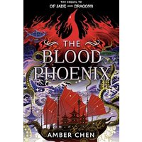 The Blood Phoenix (Of Jade and Dragons, Bk. 2)