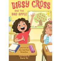 Bibsy Cross and the Bad Apple (Bibsy Cross, Bk. 1)