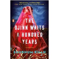 The Djinn Waits a Hundred Years A Novel