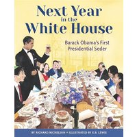 Next Year in the White House: Barack Obama's First Presidential Seder