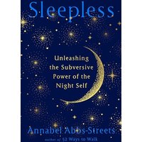 Sleepless: Unleashing the Subversive Power of the Night Self