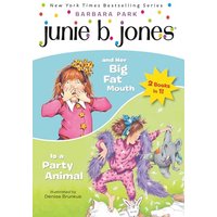 Junie B. Jones 2 Books in 1! (Junie B. Jones and Her Big Fat Mouth/Junie B Jones Is a Party Animal)