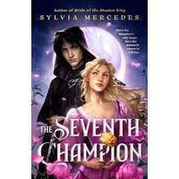 The Seventh Champion (The Dragon Queen Duology, Bk. 1)