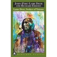 Lame Deer, Seeker of Visions (Enriched Classics)
