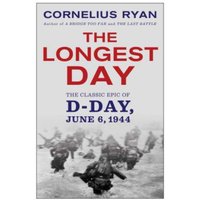 The Longest Day: The Classic Epic of D-Day, June 6, 1944
