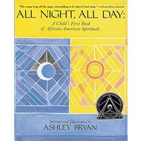 All Night, All Day: A Child's First Book of African-American Spirituals