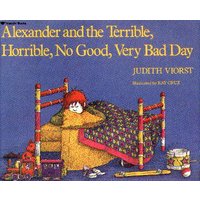 Alexander and the Terrible, Horrible, No Good, Very Bad Day by Judith Viorst