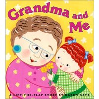 Grandma and Me A Lift-the-Flap Book