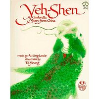Yeh-Shen: A Cinderella Story From China