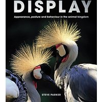 Display: Appearance, Posture and Behaviour in the Animal Kingdom