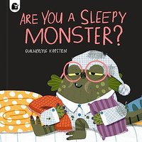 Are You a Sleepy Monster? (Your Scary Monster Friend, Bk. 2)