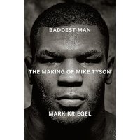 Baddest Man: The Making of Mike Tyson