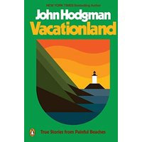 Vacationland: True Stories from Painful Beaches