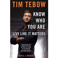 Know Who You Are, Live Like It Matters: A Homeschooler's Interactive Guide to Discovering Your True Identity