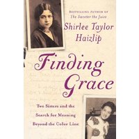 Finding Grace: Two Sisters and the Search for Meaning Beyond the Color Line