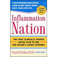 Inflammation Nation: The First Clinically Proven Eating Plan to End Our Nation's Secret Epidemic
