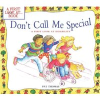 Don't Call Me Special: A First Look at Disability (A First Look At...Series)