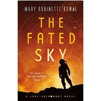 The Fated Sky (Lady Astronaut, Bk. 2)