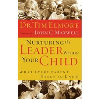 Nurturing the Leader Within Your Child: What Every Parent Needs to Know