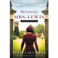Becoming Mrs. Lewis: The Improbable Love Story of Joy Davidman and C. S. Lewis