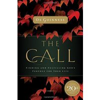 The Call: Finding and Fulfilling God's Purpose For Your Life
