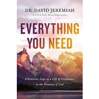 Everything You Need: 8 Essential Steps to a Life of Confidence in the Promises of God