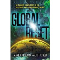 Global Reset: Do Current Events Point to the Antichrist and His Worldwide Empire?