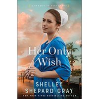 Her Only Wish (A Season in Pinecraft, Bk. 2)
