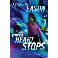 When a Heart Stops (Deadly Reunions, Bk. 2)