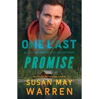 One Last Promise (Alaska Air One Rescue, Bk. 3)