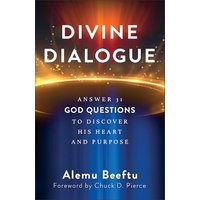 Divine Dialogue: Answer 31 God Questions to Discover His Heart and Purpose