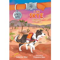 I Am Skye, Finder of the Lost (A Dog's Day, Bk. 5)