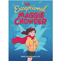 The Exceptional Maggie Chowder