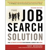 The Job Search Solution: The Ultimate System for Finding a Great Job Now! (2nd Edition)
