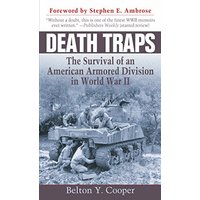 Death Traps: The Survival of an American Armored Division in World War II