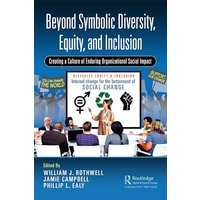 Beyond Symbolic Diversity, Equity, and Inclusion: Creating a Culture of Enduring Organizational Social Impact