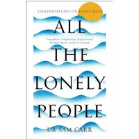 All the Lonely People: Conversations on Loneliness